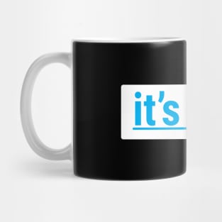 I'ts fine Mug